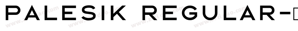 Palesik Regular字体转换